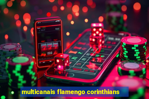 multicanais flamengo corinthians